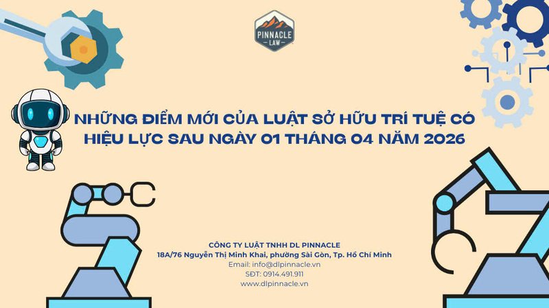NHỮNG ĐIỂM MỚI CỦA LUẬT SỞ HỮU TRÍ TUỆ CÓ HIỆU LỰC   SAU NGÀY 01 THÁNG 04 NĂM 2026