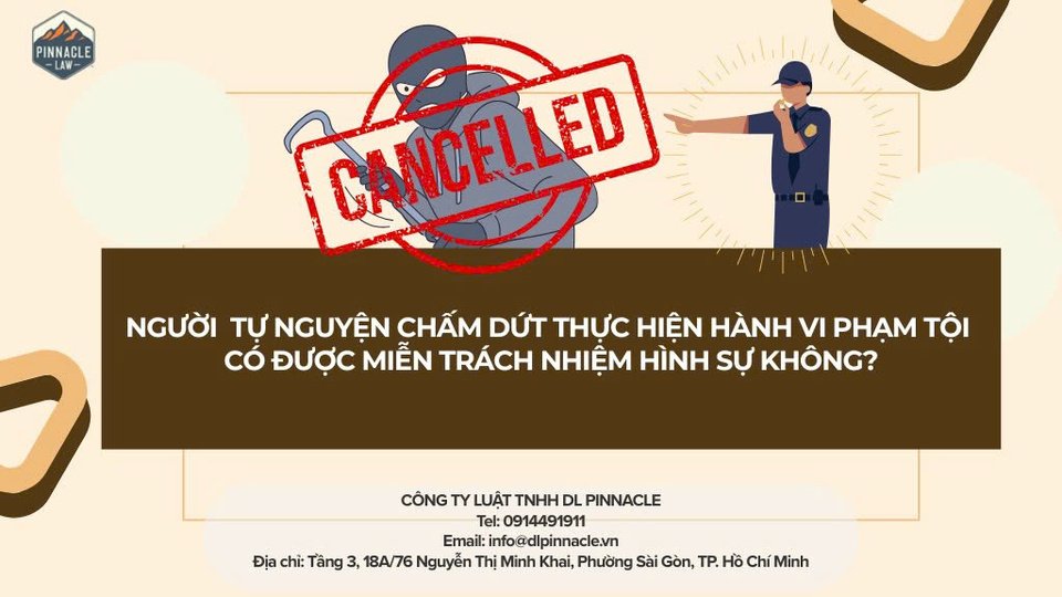 Người Tự Nguyện Chấm Dứt Hành Vi Phạm Tội Có Được Miễn Trách Nhiệm Hình Sự Không?