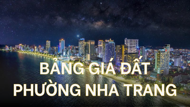 2026 BẢNG GIÁ ĐẤT PHƯỜNG NHA TRANG