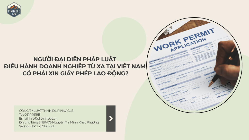 NGƯỜI ĐẠI DIỆN THEO PHÁP LUẬT ĐIỀU HÀNH TỪ XA CÓ CẦN GIẤY PHÉP LAO ĐỘNG
