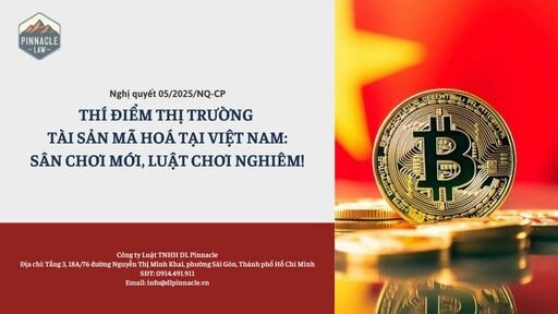 THÍ ĐIỂM THỊ TRƯỜNG TÀI SẢN MÃ HOÁ TẠI VIỆT NAM: SÂN CHƠI MỚI, LUẬT CHƠI NGHIÊM!