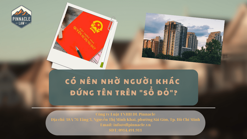 CÓ NÊN NHỜ NGƯỜI KHÁC ĐỨNG TÊN TRÊN “SỔ ĐỎ”?