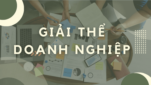 GIẢI THỂ DOANH NGHIỆP