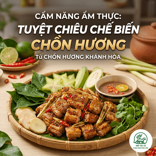 CẨM NANG ẨM THỰC: TUYỆT CHIÊU CHẾ BIẾN CHỒN HƯƠNG TỪ  CHỒN HƯƠNG KHÁNH HÒA