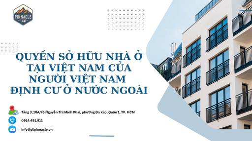 QUYỀN SỞ HỮU NHÀ Ở TẠI VIỆT NAM CỦA NGƯỜI VIỆT NAM ĐỊNH CƯ Ở NƯỚC NGOÀI