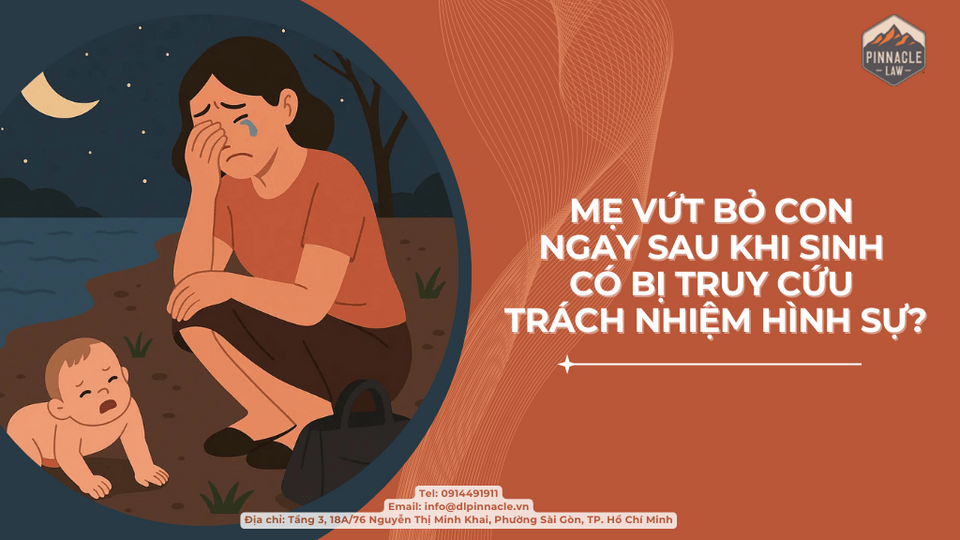 MẸ VỨT BỎ CON NGAY SAU KHI SINH CÓ BỊ TRUY CỨU TRÁCH NHIỆM HÌNH SỰ?