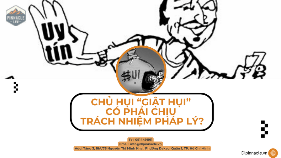 CHỦ HỤI “GIẬT HỤI” CÓ PHẢI CHỊU TRÁCH NHIỆM PHÁP LÝ?